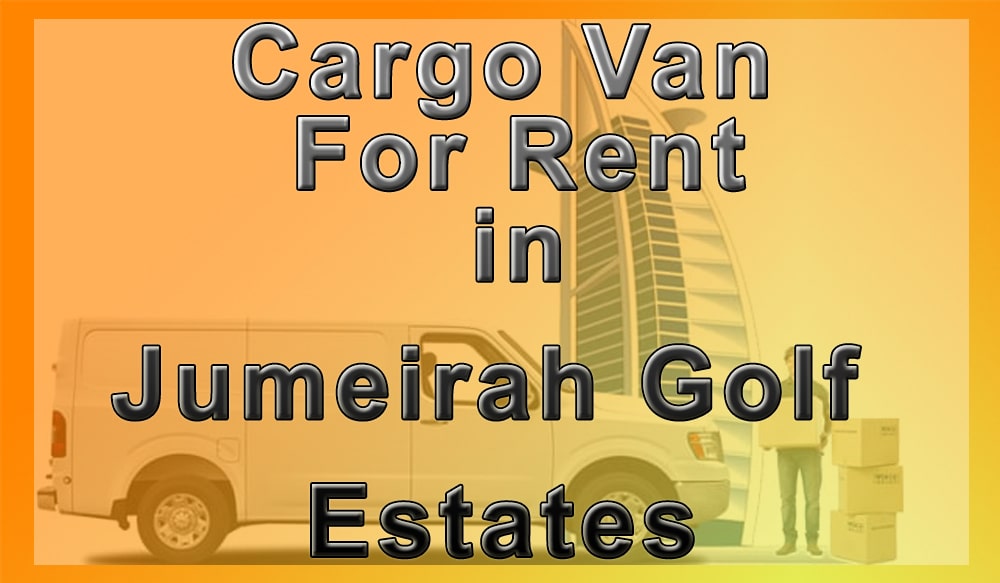 Cargo Van for Rent Jumeirah Golf Estate