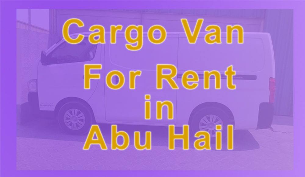 Cargo Van for Rent Abu Hail