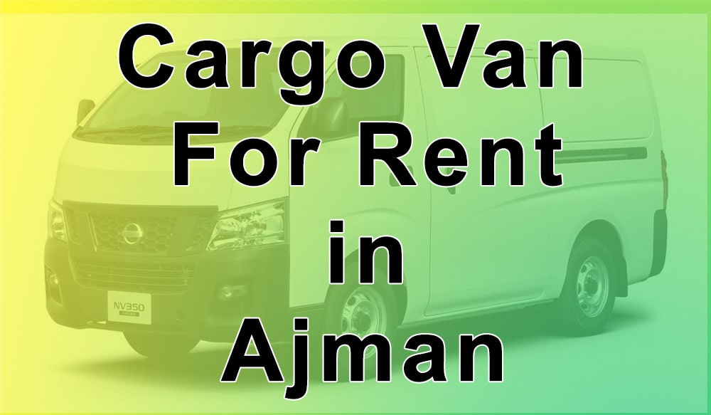 Cargo Van for Rent Ajman
