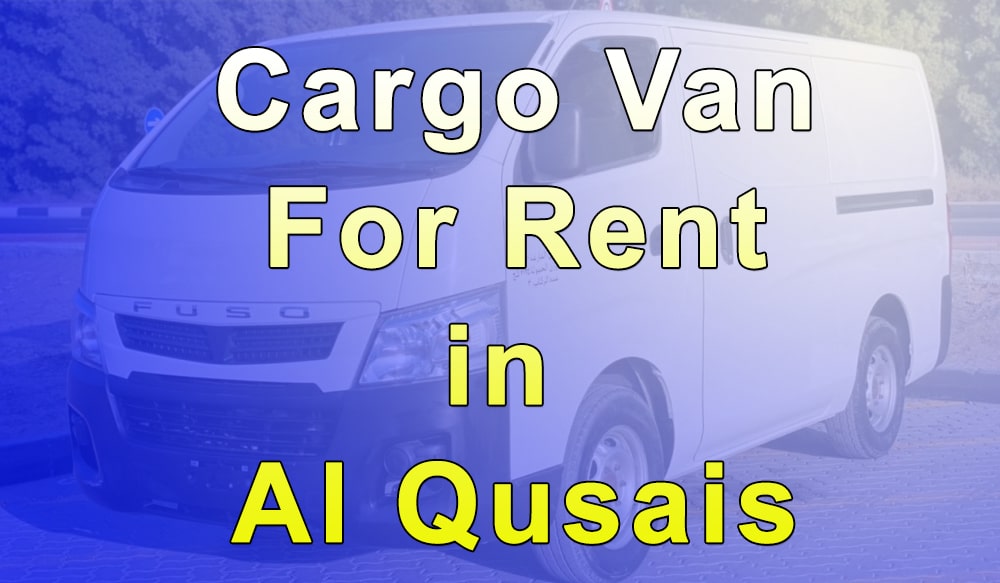 Cargo Van for Rent Al Qusais