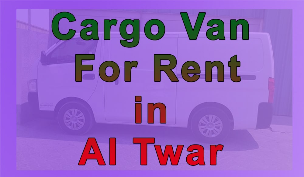 Cargo Van for Rent Al Twar