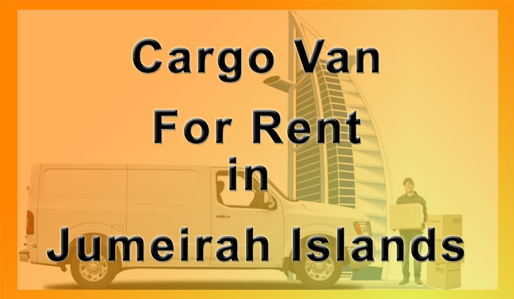 Cargo Van for Rent Jumeirah Islands