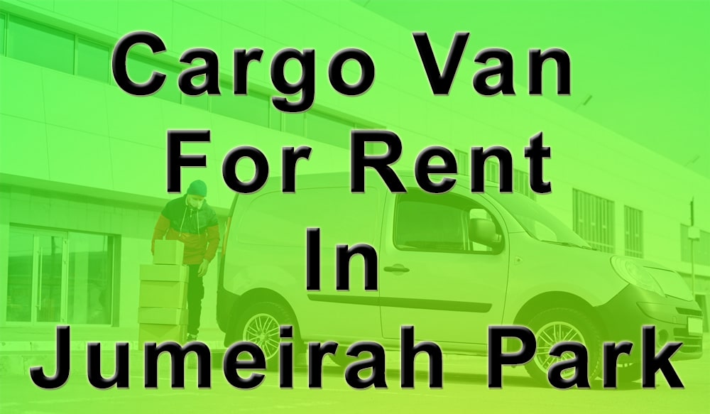 Cargo Van for Rent Jumeirah Park