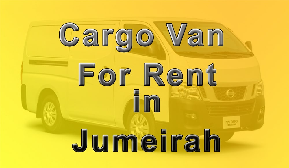 Cargo Van for Rent Jumeirah