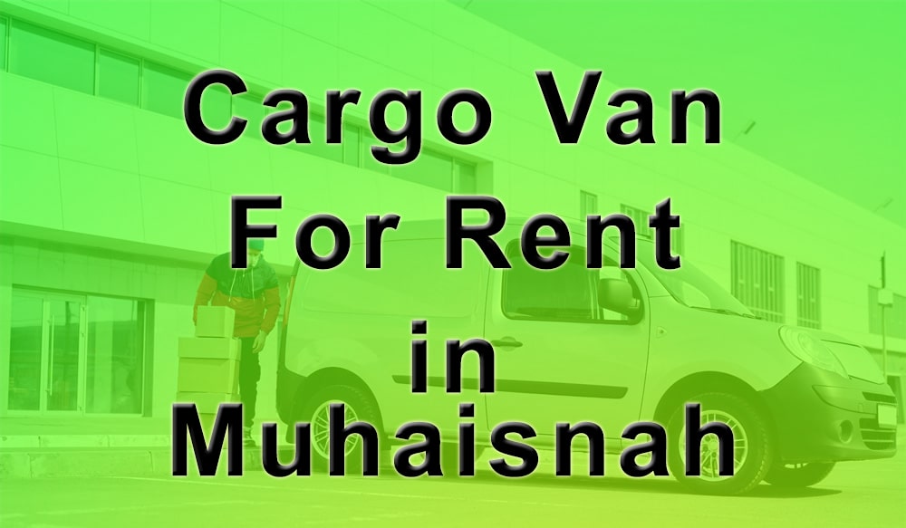 Cargo Van for Rent Muhaisnah