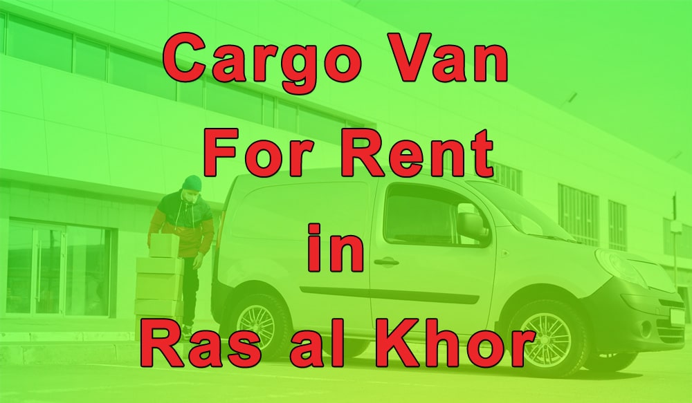 Cargo Van for Rent Ras al Khor