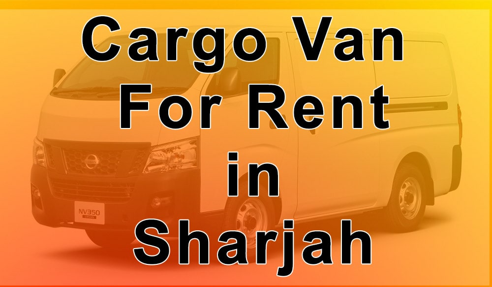 Cargo Van for Rent Sharjah